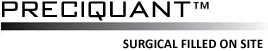 Preciquant™ Surgical Filled On Site